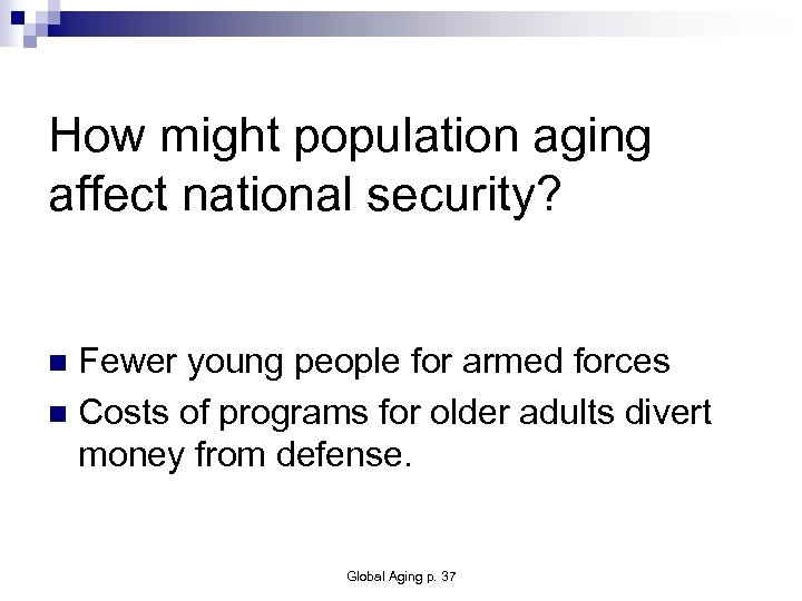 How might population aging affect national security? Fewer young people for armed forces n