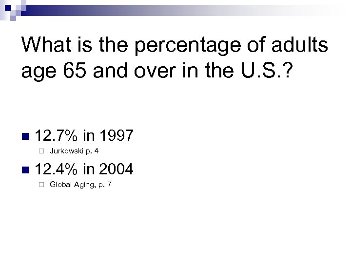 What is the percentage of adults age 65 and over in the U. S.