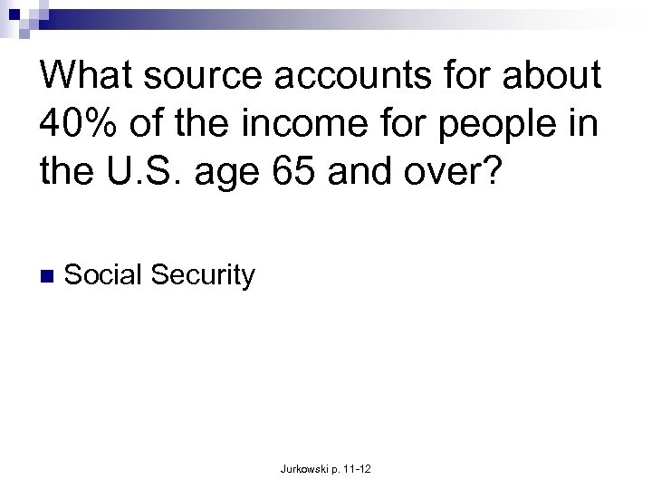 What source accounts for about 40% of the income for people in the U.