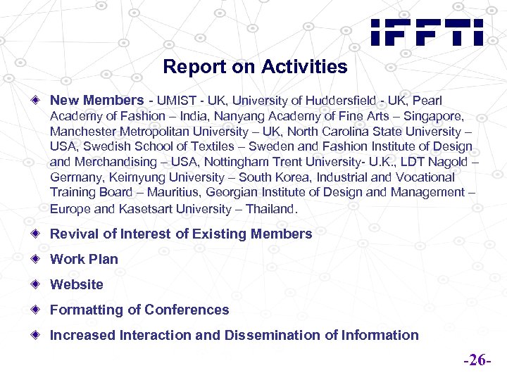 Report on Activities New Members - UMIST - UK, University of Huddersfield - UK,