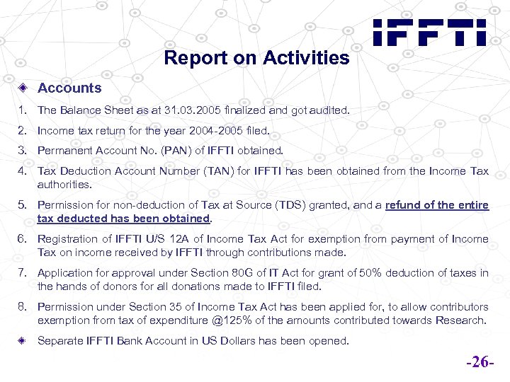 Report on Activities Accounts 1. The Balance Sheet as at 31. 03. 2005 finalized