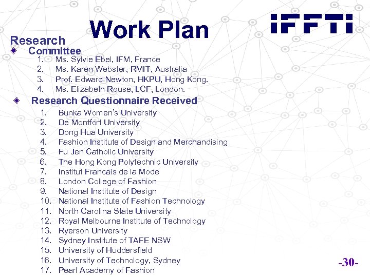 Research Work Plan Committee 1. 2. 3. 4. Ms. Sylvie Ebel, IFM, France Ms.