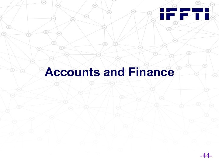 Accounts and Finance -44 - 