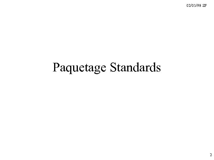 02/03/98 SF Paquetage Standards 2 
