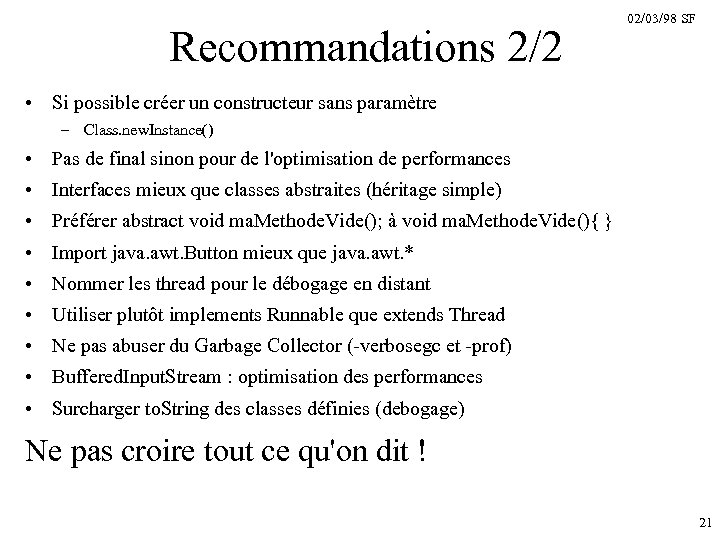 Recommandations 2/2 02/03/98 SF • Si possible créer un constructeur sans paramètre – Class.