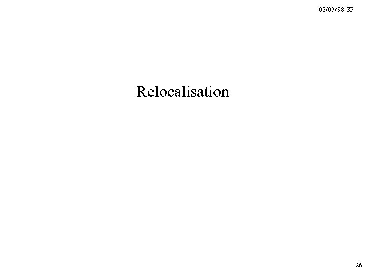 02/03/98 SF Relocalisation 26 