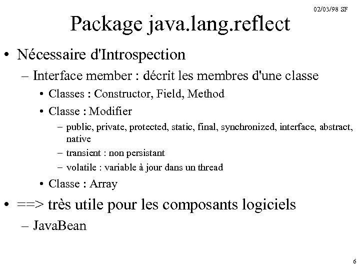 Package java. lang. reflect 02/03/98 SF • Nécessaire d'Introspection – Interface member : décrit