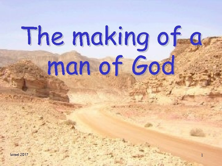 The making of a man of God Israel 2017 1 