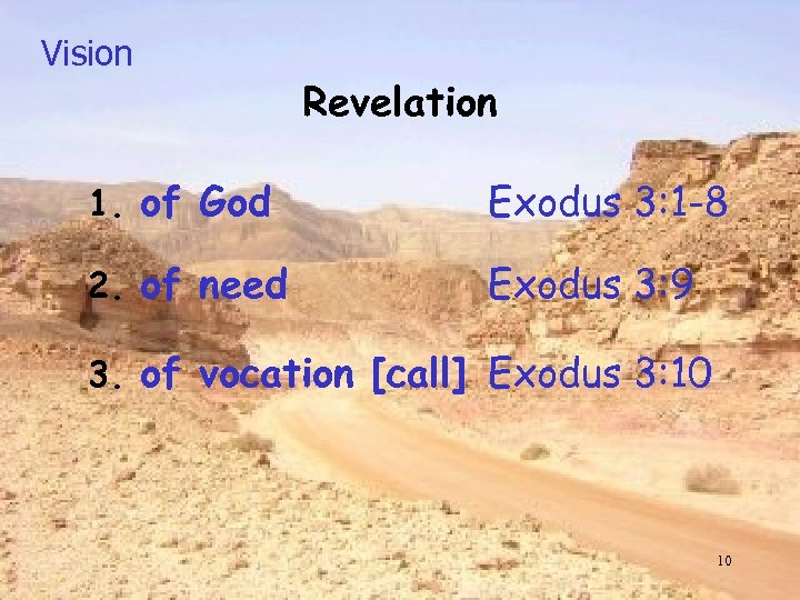 Vision Revelation 1. of God Exodus 3: 1 -8 2. of need Exodus 3: