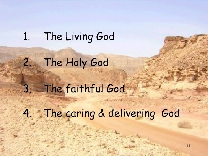 1. The Living God 2. The Holy God 3. The faithful God 4. The