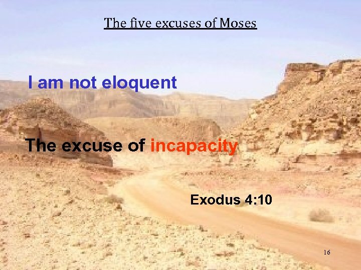 The five excuses of Moses I am not eloquent The excuse of incapacity Exodus