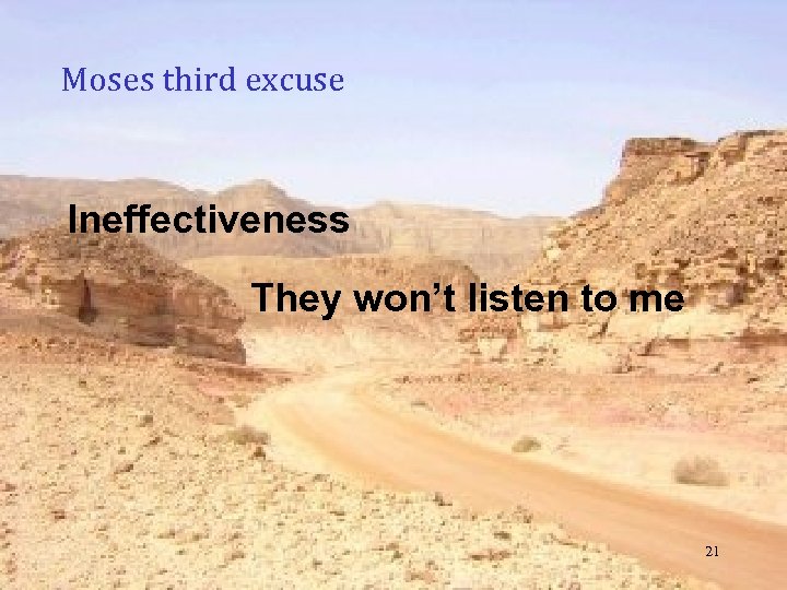 Moses third excuse Ineffectiveness They won’t listen to me 21 