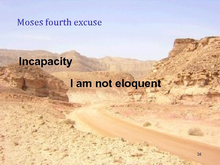 Moses fourth excuse Incapacity I am not eloquent 26 