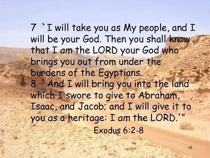 7 `I will take you as My people, and I will be your God.