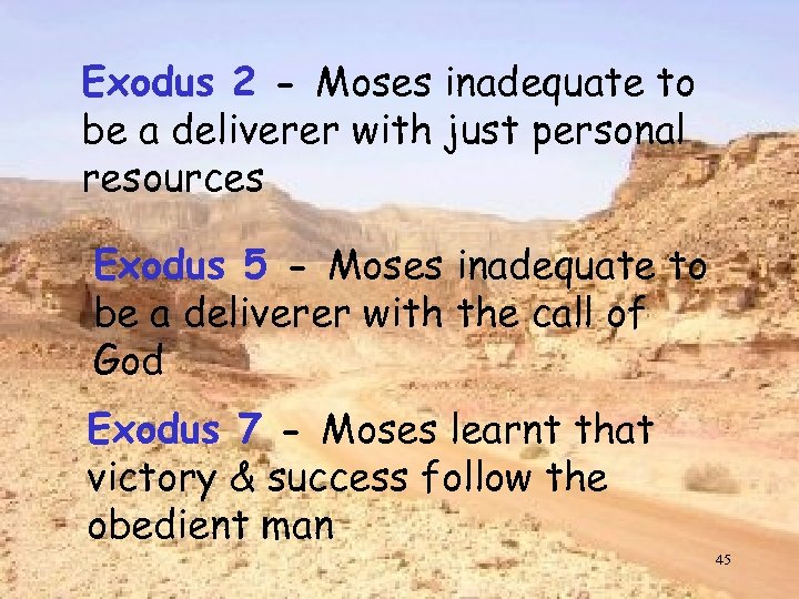 Exodus 2 - Moses inadequate to be a deliverer with just personal resources Exodus