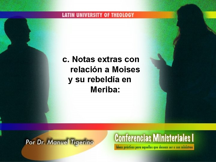 c. Notas extras con relación a Moises y su rebeldía en Meriba: 