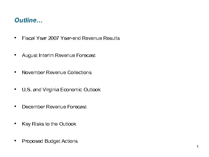 Outline… • Fiscal Year 2007 Year-end Revenue Results • August Interim Revenue Forecast •