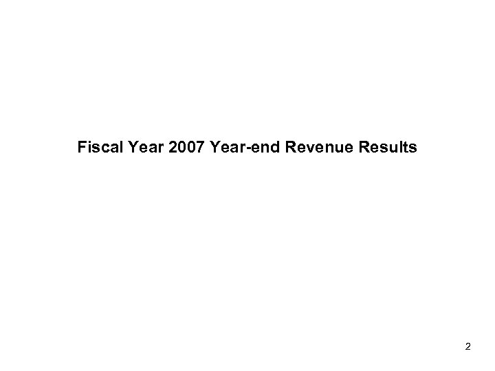 Fiscal Year 2007 Year-end Revenue Results 2 