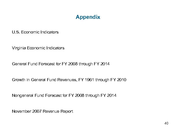 Appendix U. S. Economic Indicators Virginia Economic Indicators General Fund Forecast for FY 2008