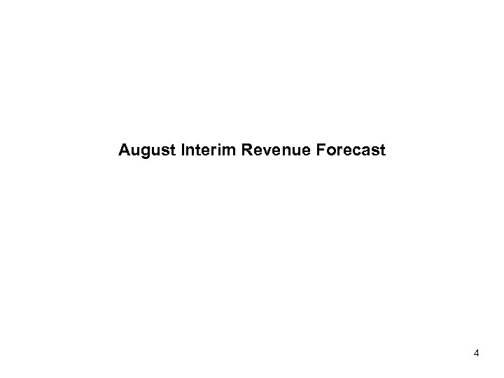 August Interim Revenue Forecast 4 