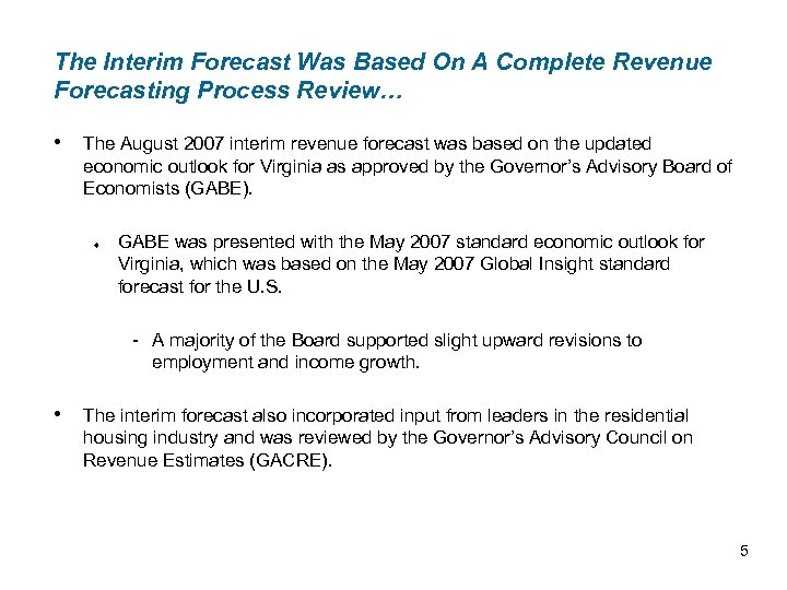 The Interim Forecast Was Based On A Complete Revenue Forecasting Process Review… • The