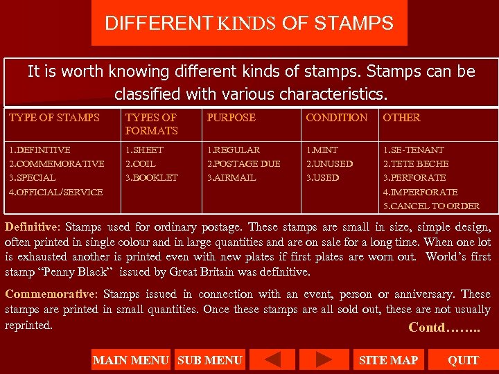 DIFFERENT KINDS OF STAMPS It is worth knowing different kinds of stamps. Stamps can