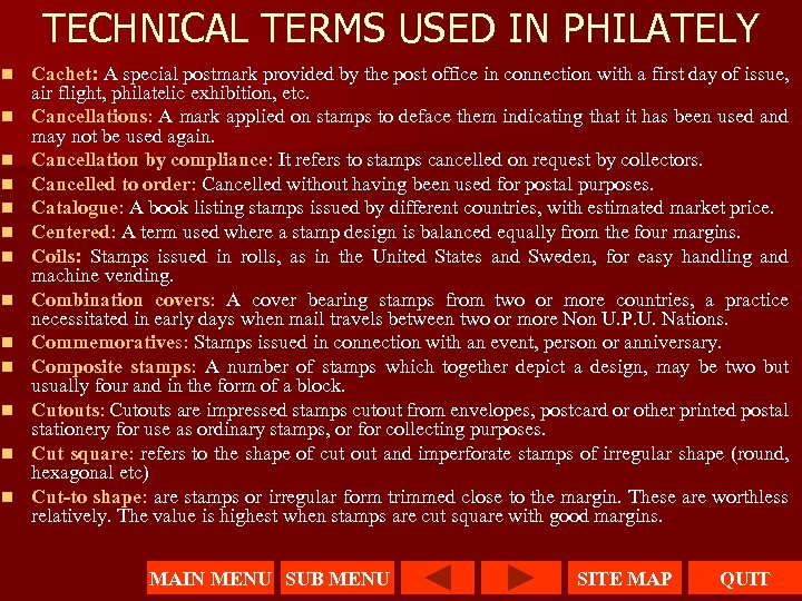 TECHNICAL TERMS USED IN PHILATELY n n n n Cachet: A special postmark provided