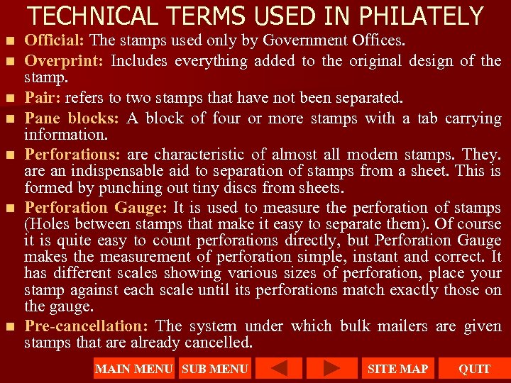 TECHNICAL TERMS USED IN PHILATELY n n n n Official: The stamps used only