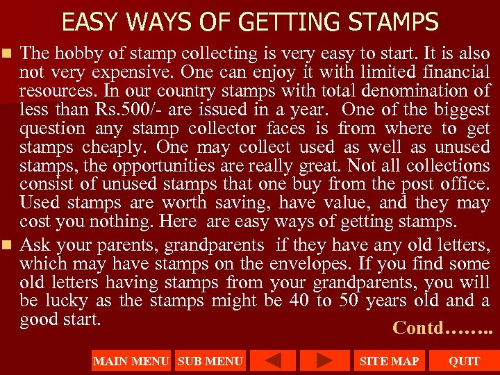 EASY WAYS OF GETTING STAMPS The hobby of stamp collecting is very easy to