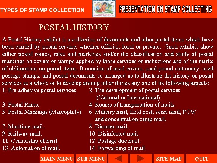 TYPES OF STAMP COLLECTION POSTAL HISTORY A Postal History exhibit is a collection of