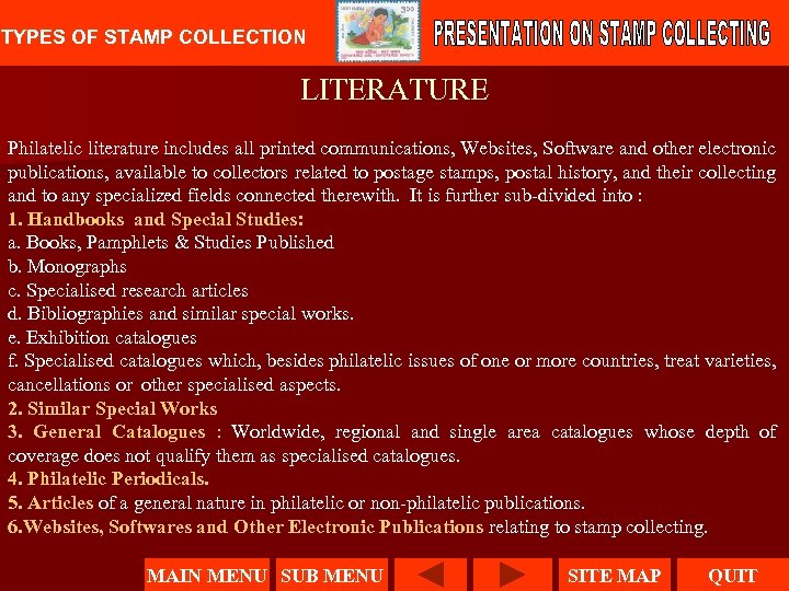 TYPES OF STAMP COLLECTION LITERATURE Philatelic literature includes all printed communications, Websites, Software and