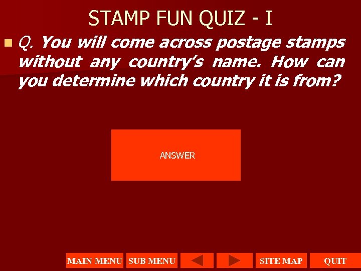STAMP FUN QUIZ - I n Q. You will come across postage stamps without