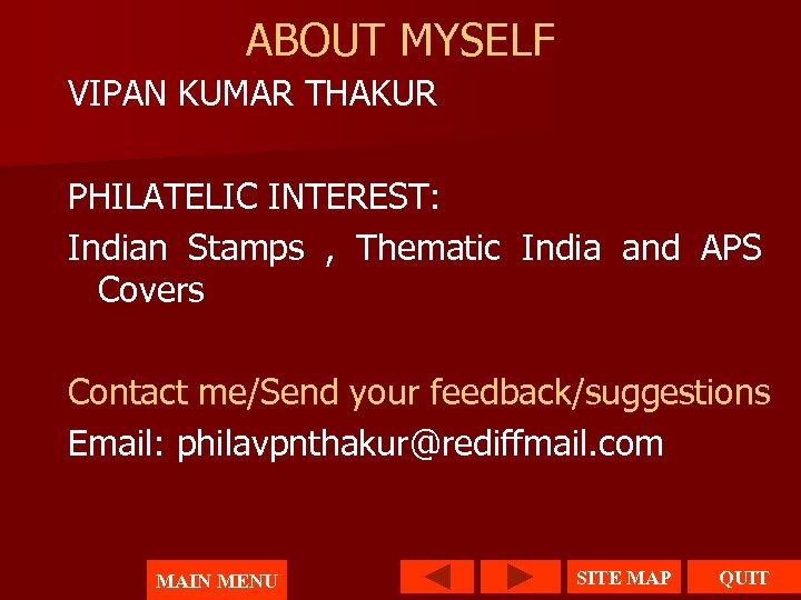 ABOUT MYSELF VIPAN KUMAR THAKUR PHILATELIC INTEREST: Indian Stamps , Thematic India and APS