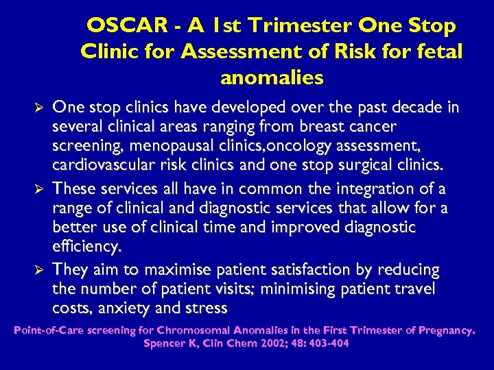 OSCAR - A 1 st Trimester One Stop Clinic for Assessment of Risk for