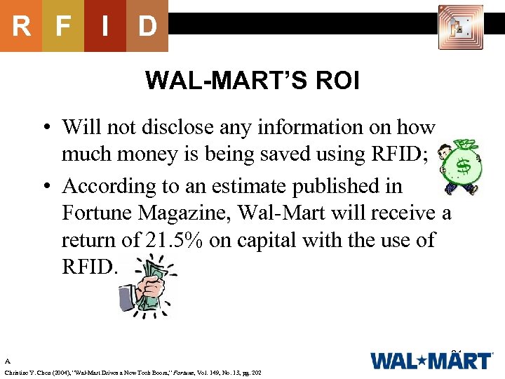 R F I D WAL-MART’S ROI • Will not disclose any information on how