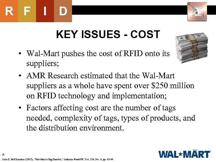 R F I D KEY ISSUES - COST • Wal-Mart pushes the cost of