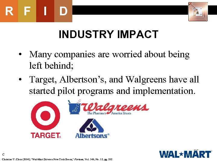 R F I D INDUSTRY IMPACT • Many companies are worried about being left