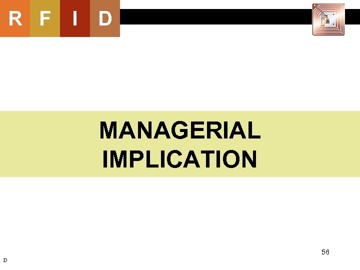 R F I D MANAGERIAL IMPLICATION 56 D 