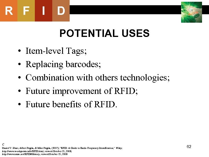 R F I D POTENTIAL USES • • • Item-level Tags; Replacing barcodes; Combination