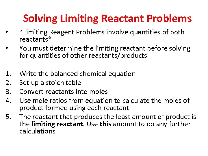 Solving Limiting Reactant Problems • • 1. 2. 3. 4. 5. *Limiting Reagent Problems