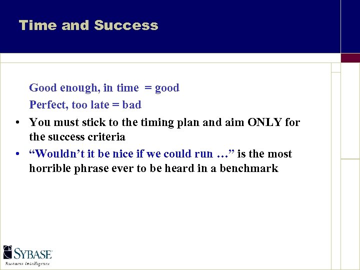 Time and Success Good enough, in time = good Perfect, too late = bad