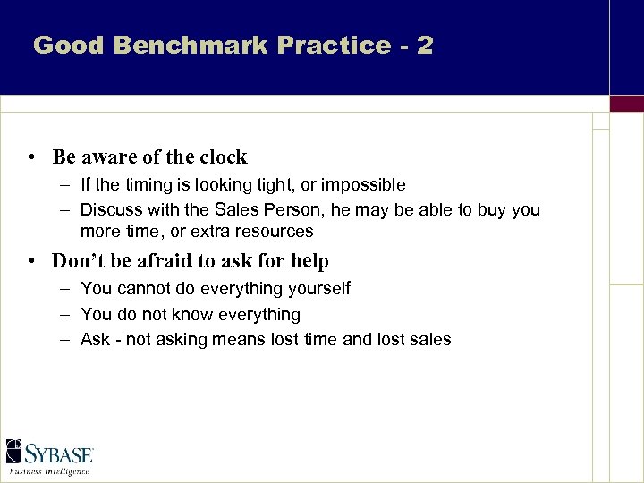 Good Benchmark Practice - 2 • Be aware of the clock – If the