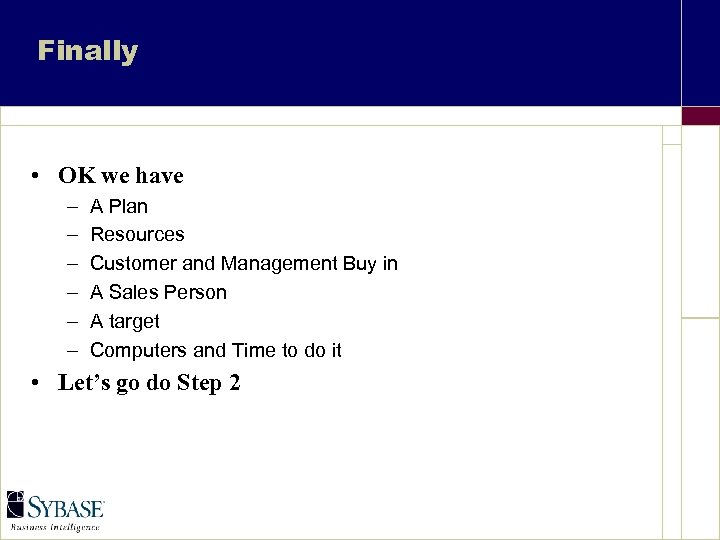 Finally • OK we have – – – A Plan Resources Customer and Management