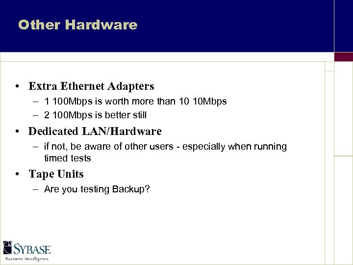 Other Hardware • Extra Ethernet Adapters – 1 100 Mbps is worth more than