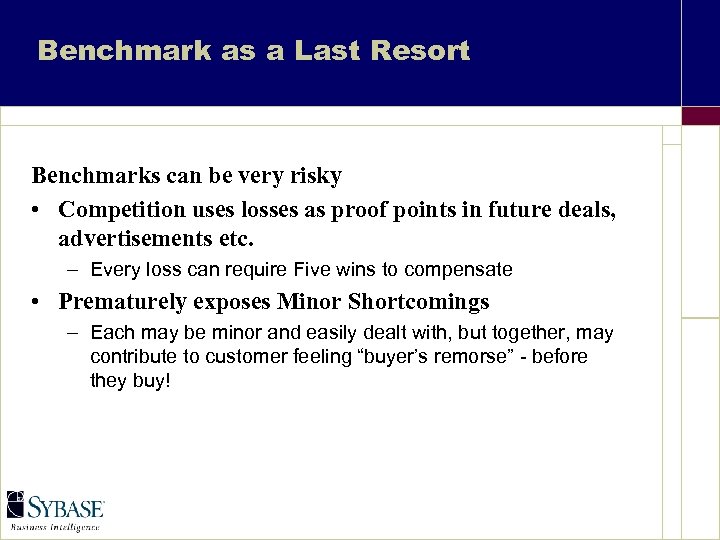 Benchmark as a Last Resort Benchmarks can be very risky • Competition uses losses