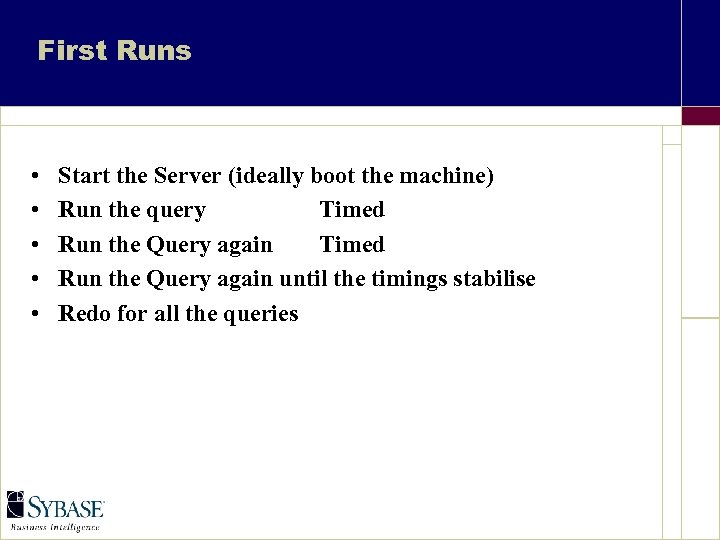 First Runs • • • Start the Server (ideally boot the machine) Run the
