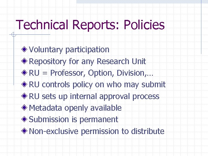 Technical Reports: Policies Voluntary participation Repository for any Research Unit RU = Professor, Option,