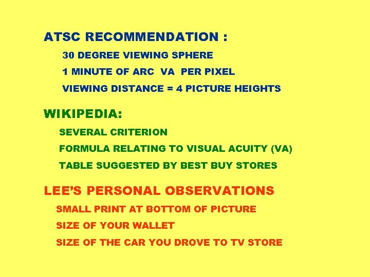ATSC RECOMMENDATION : 30 DEGREE VIEWING SPHERE 1 MINUTE OF ARC VA PER PIXEL