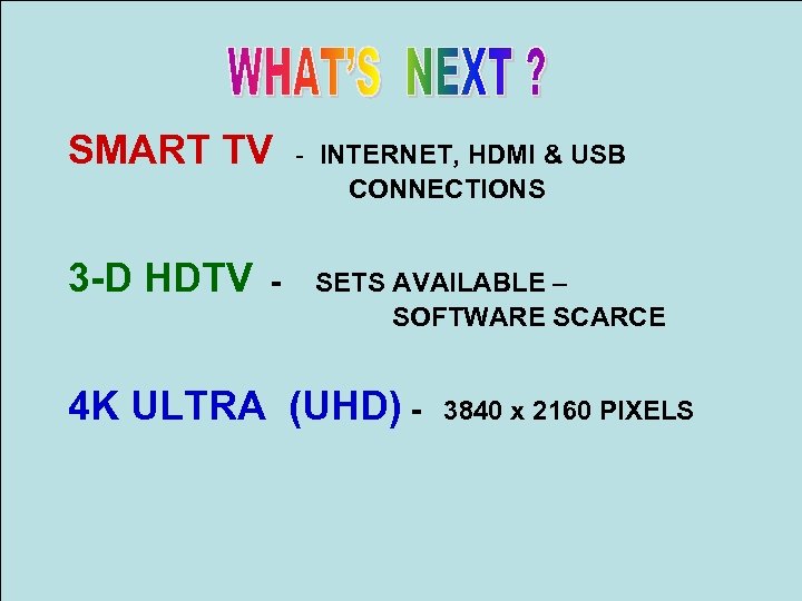 SMART TV 3 -D HDTV - - INTERNET, HDMI & USB CONNECTIONS SETS AVAILABLE