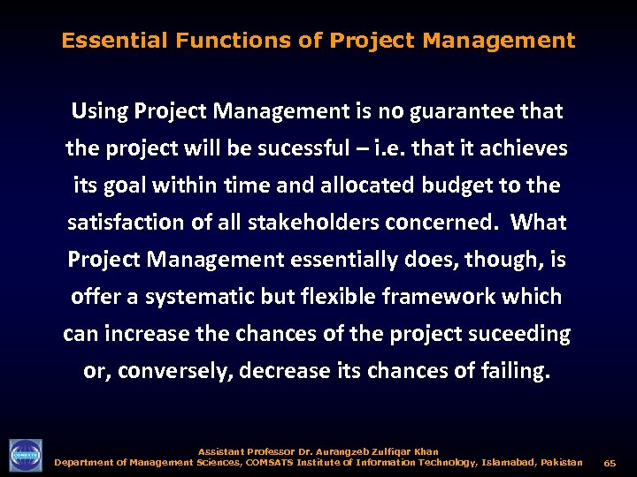 Essential Functions of Project Management Using Project Management is no guarantee that the project